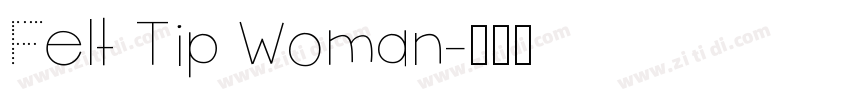 Felt Tip Woman字体转换